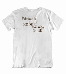 Pánske vtipné tričko dnes  patríme k sebe