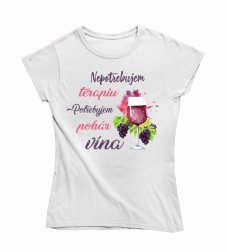 Dámske vtipné tričko potrebujem víno
