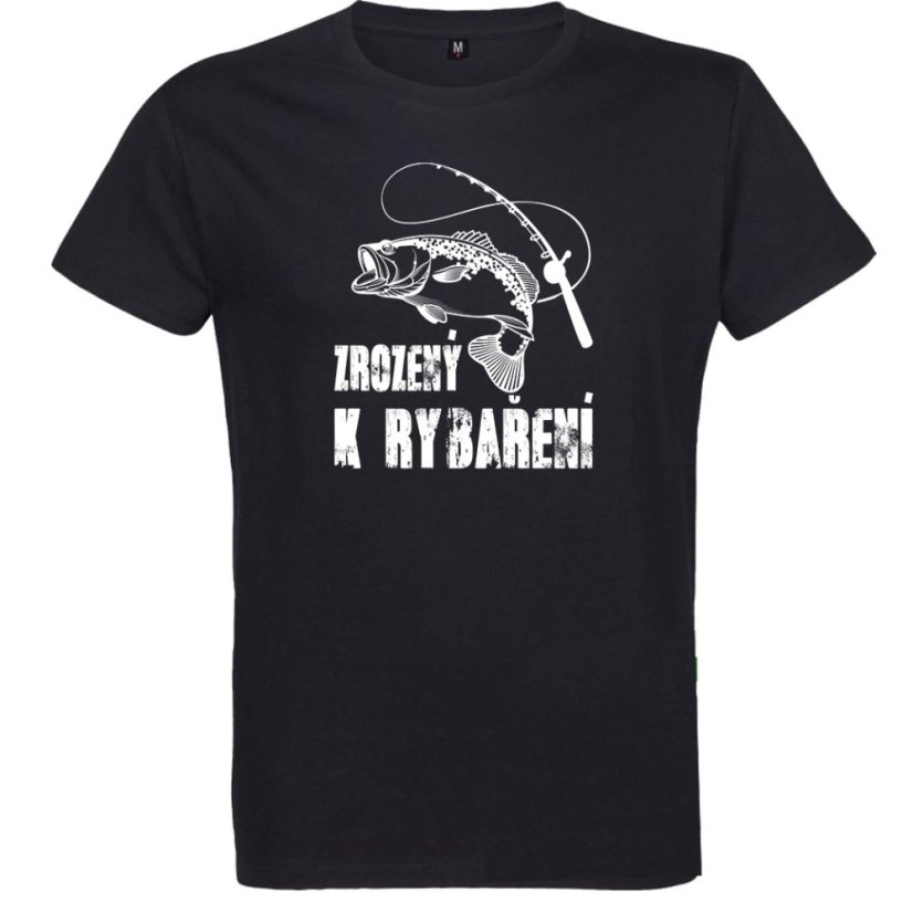 Pánské tričko Zrodený k rybárčeniu
