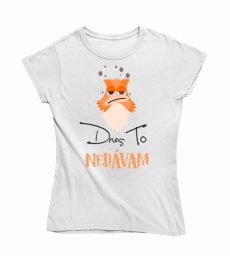 Dámske vtipné tričko  dnes to nedávam