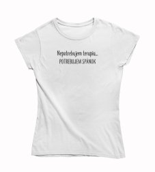 Dámske vtipné tričko potrebujem spánok text
