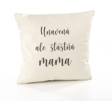 Vankúš Unavená ale šťastná mama