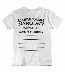 Pánske vtipné tričko Dnes mám narodeniny