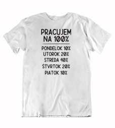 Pánske vtipné tričko pracujem na 100%