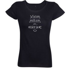 Dámske vtipné tričko Viem , môžem ale ... Nechce sa mi