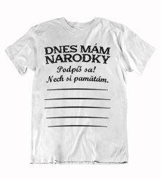 Pánske vtipné tričko Dnes mám narodeniny