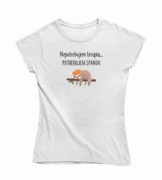 Dámske vtipné tričko potrebujem spánok