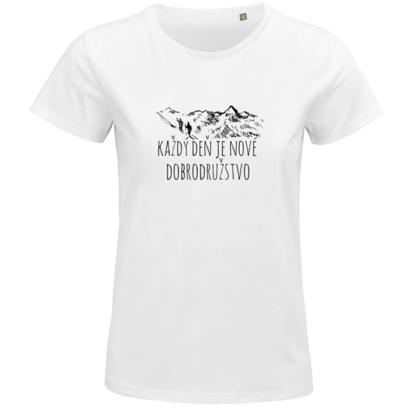 Dámske tričko Každý deň je nové dobrodružstvo