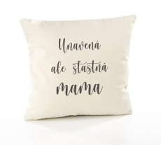 Vankúš Unavená ale šťastná mama