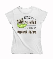 Dámske vtipné tričko  Niesom lenivá