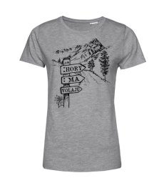 Dámske BIO  tričko Hory ma volajú ceduľka pri ceste