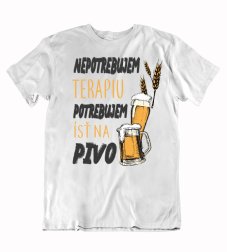 Pánske vtipné tričko potrebujem ísť na pivo