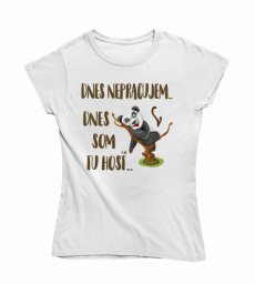 Dámske vtipné tričko  dnes nepracujem