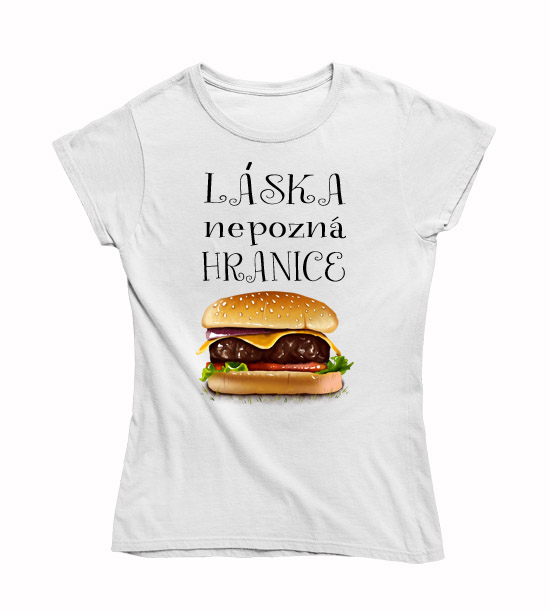 Dámske vtipné tričko láska nepozná hranice