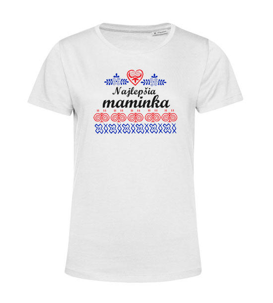 Dámske  tričko Najlepšia maminka čičmany
