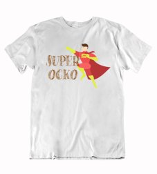 Pánske tričko Super ocko superhrdina