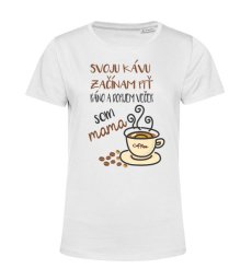 Dámske tričko  Svoju kávu dopijem večer