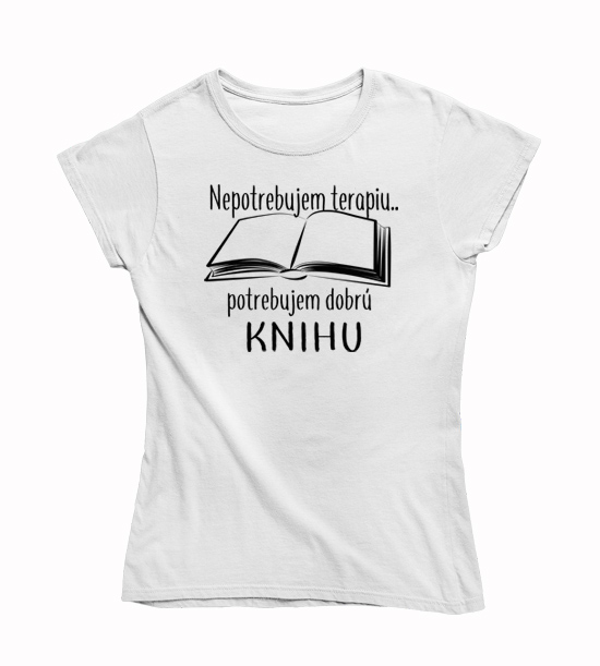 Dámske tričko potrebujem dobrú knihu