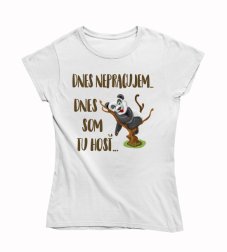 Dámske vtipné tričko  dnes nepracujem