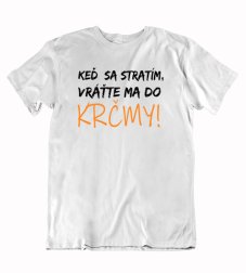Pánske vtipné tričko keď sa stratím vráťte ma do krčmy