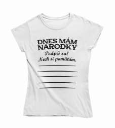 Dámske vtipné tričko Dnes mám narodeniny